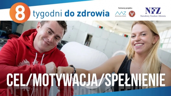 NFZ #8TygodniDozdrowia – Cel / Motywacja / Spełnienie